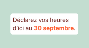 Déclarez vos heures avant le 30 septembre