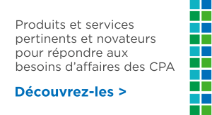 Produits et services pour les CPA. Découvrez-les!