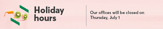 Holiday hours: our offices will be closed on Thursday, July 1